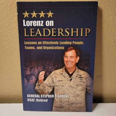 Lorenz on Leadership Stephen R. Lorenz USAF Retired Lessons on Leading People VF - Thumbnail 2