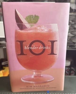 101 Blender Drinks by Alexandra Grablewski and Kim Haasarud (2010, Hardcover) - Image 1