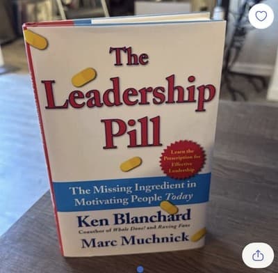 The Leadership Pill: The Missing Ingredient in Motivating People Today - Image 1