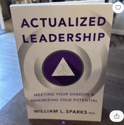Actualized Leadership : Meeting Your Shadow and Maximizing Your Potential - Image 1