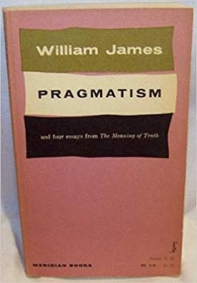 Pragmatism and four essays from The Meaning of Truth W. James Meridian 1963 - Image 1