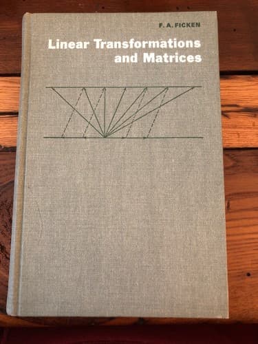 Linear Transformations and Matrices F A Ficken - Image 1