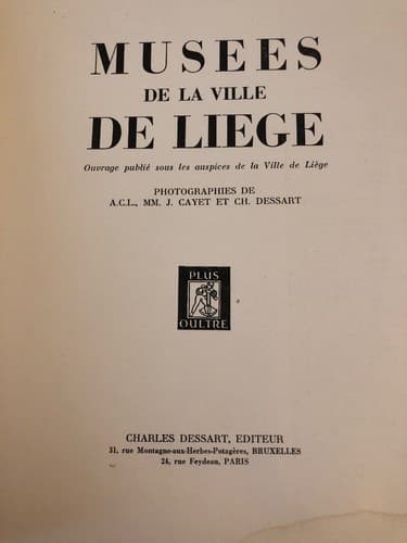 LES MUSEES DE LIEGE Charles Dessart Ouvrage Publie Sous Les Auspices Ville - Thumbnail 2