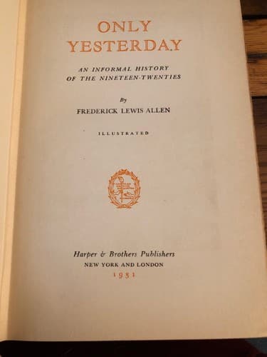 1st Ed. Only Yesterday: An Informal History of the Nineteen-Twenties Allen - Thumbnail 2
