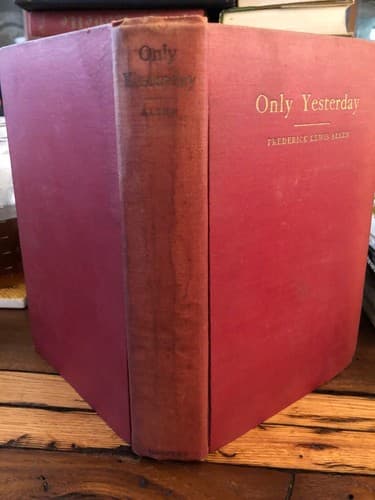 1st Ed. Only Yesterday: An Informal History of the Nineteen-Twenties Allen - Thumbnail 10