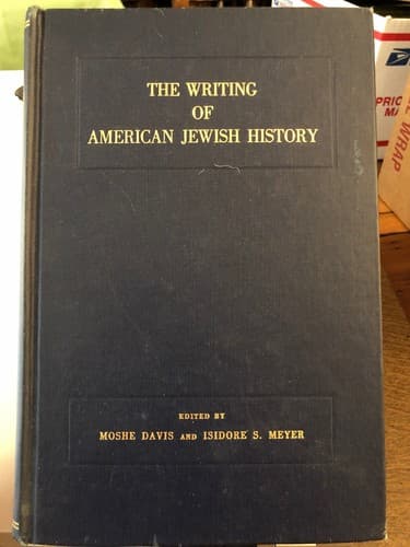 The writing of American Jewish history By Moshe Davis And Isidore Meyer 1957 HC - Image 1