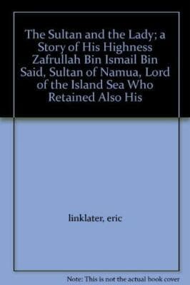 Sultan & the Lady; Linklater His Highness Zafrullah Bin Ismail Bin Said 1st ed. - Image 1