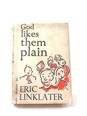 God Likes Them Plain Eric Linklater 1st ed. 3rd impression Jonathan cape RARE - Image 1