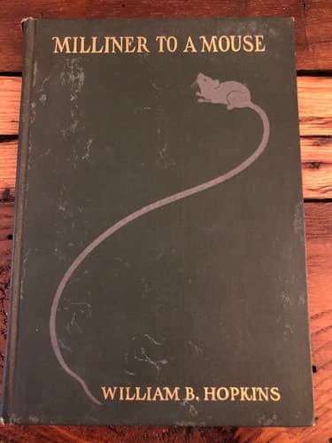 RARE FIND -SIGNED Milliner to a Mouse : A Capital Chat 1903 William B Hopkins - Image 1