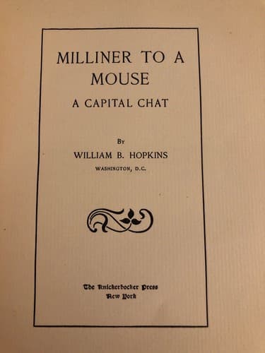 RARE FIND -SIGNED Milliner to a Mouse : A Capital Chat 1903 William B Hopkins - Thumbnail 3
