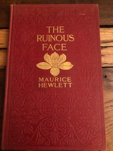The ruinous face 1909 1st Edition Hardcover Maurice Hewlett - Image 1