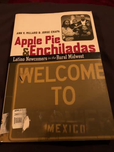 Apple Pie and Enchiladas: Latino Newcomers in the Rural Midwest by Millard, Ann - Image 1