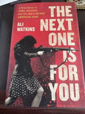 The Next One Is for You: A True Story of Guns, Country, and the Ira's Secret Ame - Image 1