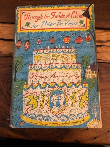THROUGH THE FIELDS OF CLOVER [First Edition] Peter De Vries - Image 1