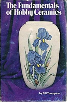 K24/ AUTOGRAPHED Fundamentals of Hobby Ceramics Bill Thompson - Image 1