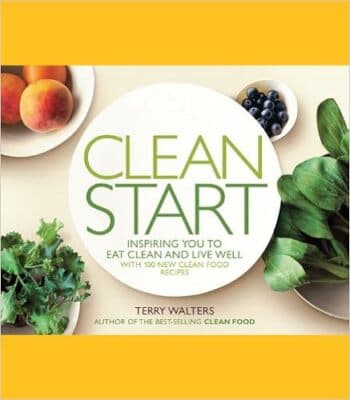 Clean Start: Inspiring You to Eat Clean and Live Well with 100 New Clean Food... - Image 1