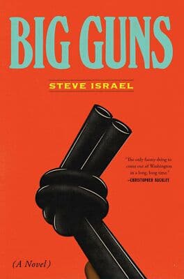 AUTOGRAPHED Big Guns: A Novel US Congressman Steve Israel [ny] 1st edition - Image 1