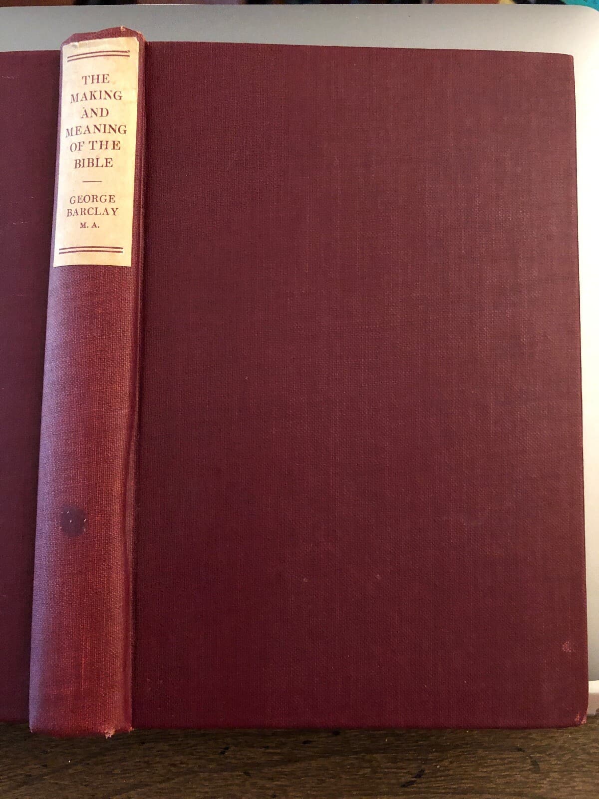 The Making Snd Meaning Of The Bible George Barclay 1924 Hardcover - Image 1