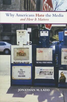 Why Americans Hate the Media and How It Matters - Image 1