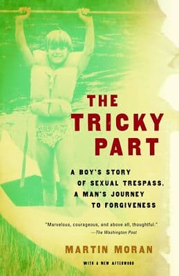 The Tricky Part A boy's story of sexual trespass, a man's journey to forgiveness - Image 1