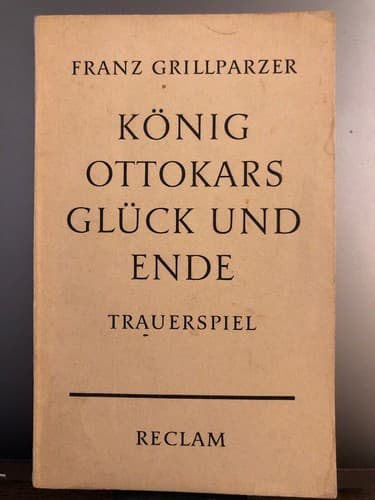 Konig Ottokars Gluck Und Ende: Trauerspiel 1962 printing Franz Grillparzer - Image 1