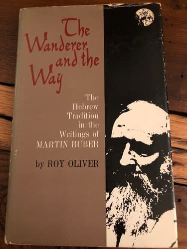 1st Edition Wanderer & the Way:Hebrew Tradition in the Writings of Martin Buber - Image 1