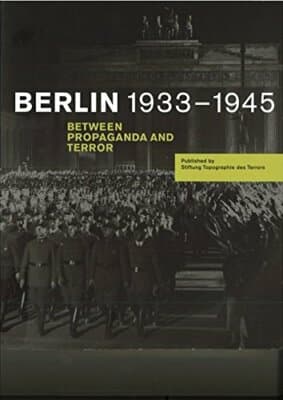 Berlin 1933-1945 Between Propaganda and Terror. - Image 1