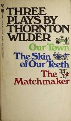 Three Plays By Thornton Wilder- Our Town, the Skin of Our Teeth & the Matchmaker - Image 1