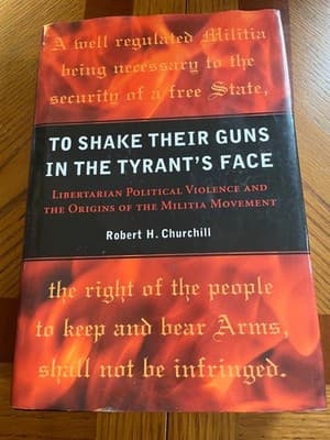 To Shake Their Guns in the Tyrant's Face Robert H Churchill Hardcover 2009 - Image 1
