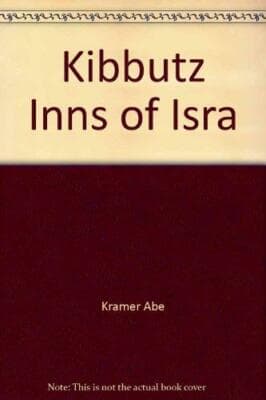 The Kibbutz Inns of Israel: A Personal Odyssey - Image 1