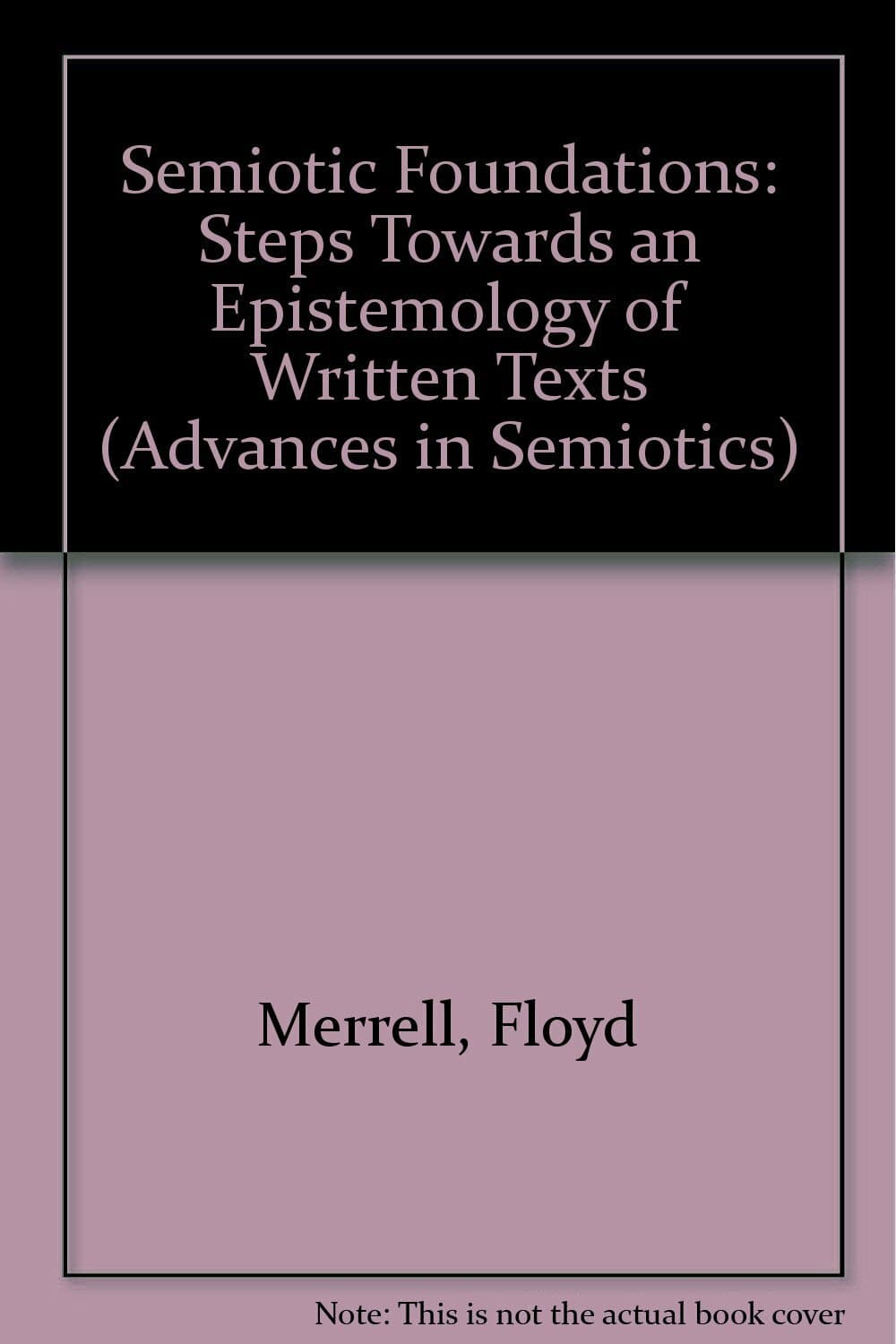 Semiotic Foundations: Steps Toward an Epistemology of Written Texts (Advances .. - Thumbnail 2