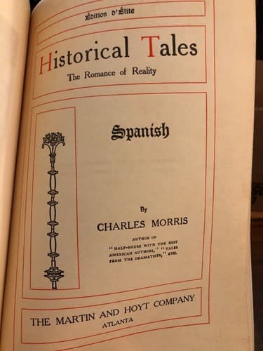Historical Tales Spanish -Romance of Reality -Connoisseur's Ed. 1904 Chas Morris - Thumbnail 3