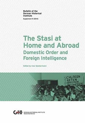 The Stasi At Home and Abroad: Domestic Order and Foreign Intelligence - Image 1