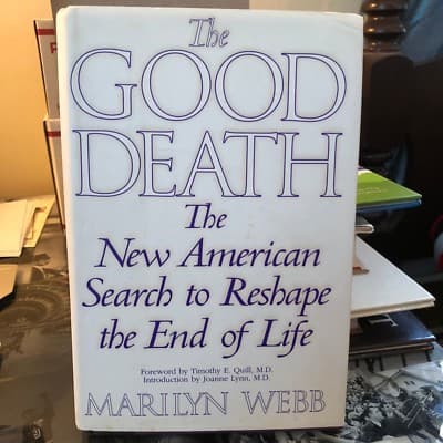 AUTOGRAPHED The Good Death : The New American Search to Reshape the End of Life - Image 1