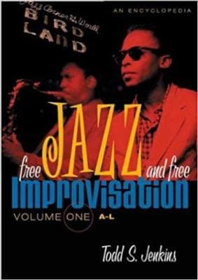 Free Jazz and Free Improvisation: An Encyclopedia: Free Jazz and Free Improvi... - Image 1