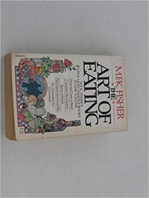 The Art of Eating...M.F.K. Fisher's Five Most Famous Books in One Volume...Ho... - Image 1