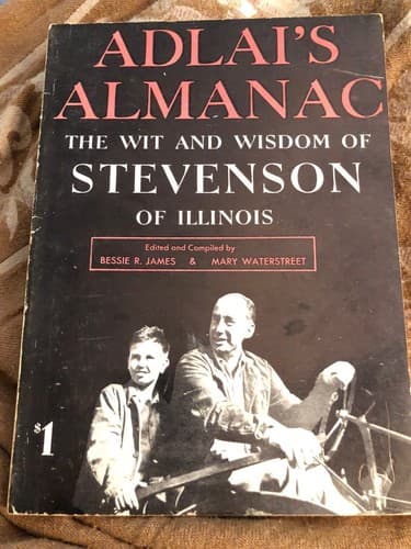 Adlai's Almanac: The Wit and Wisdom of Stevenson of Illinois - Image 1