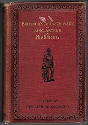 Bulfinch's Age of Chivalry or King Arthur and His Knights - Image 1