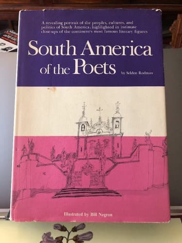 Rodman, Selden; Illustrated by Bill Negron SOUTH AMERICA OF THE POETS 1st Editi - Image 1