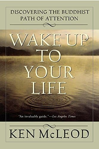 Wake Up To Your Life: Discovering the Buddhist Path of Attention - Image 1