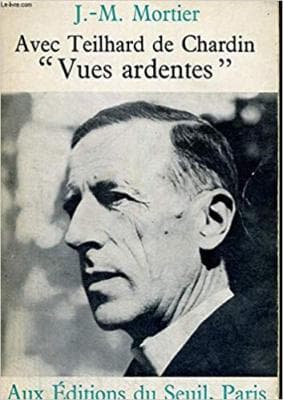AVEC TEILHARD DE CHARDIN "VUES ARDENTES - Image 1