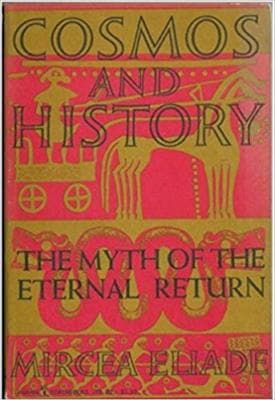 Cosmos and History: The Myth of the Eternal Return - Image 1
