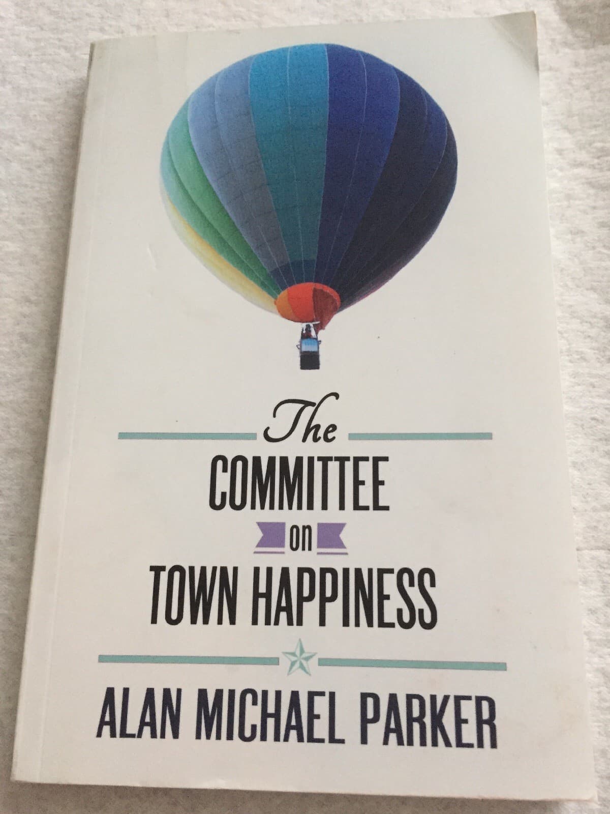 SIGNED The Committee on Town Happiness by Alan Michael Parker Pb - Image 1