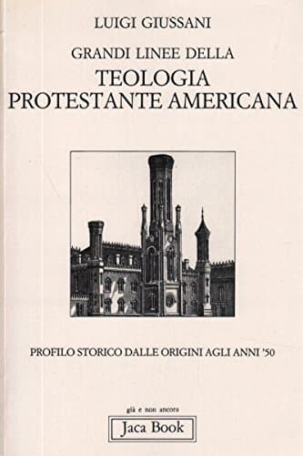 Grandi linee della teologia protestante americana. Profilo storico dalle origini - Image 1
