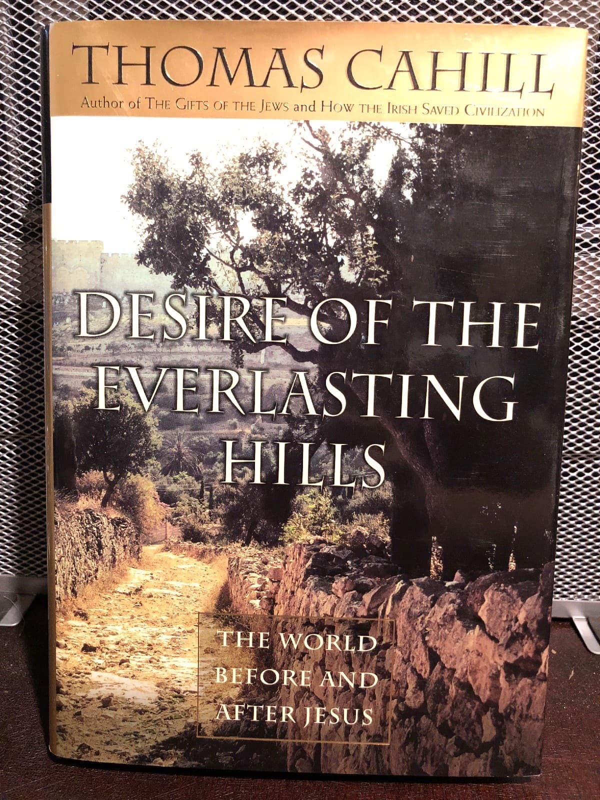 Desire of the Everlasting Hills: The World Before and After Jesus 1st Edition HC - Image 1