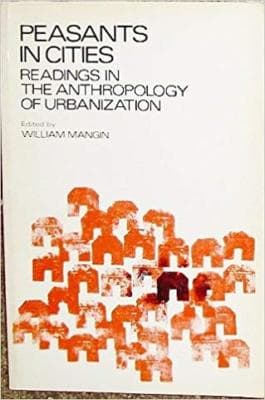 Peasants in Cities: Readings in the Anthropology of Urbanization - Image 1