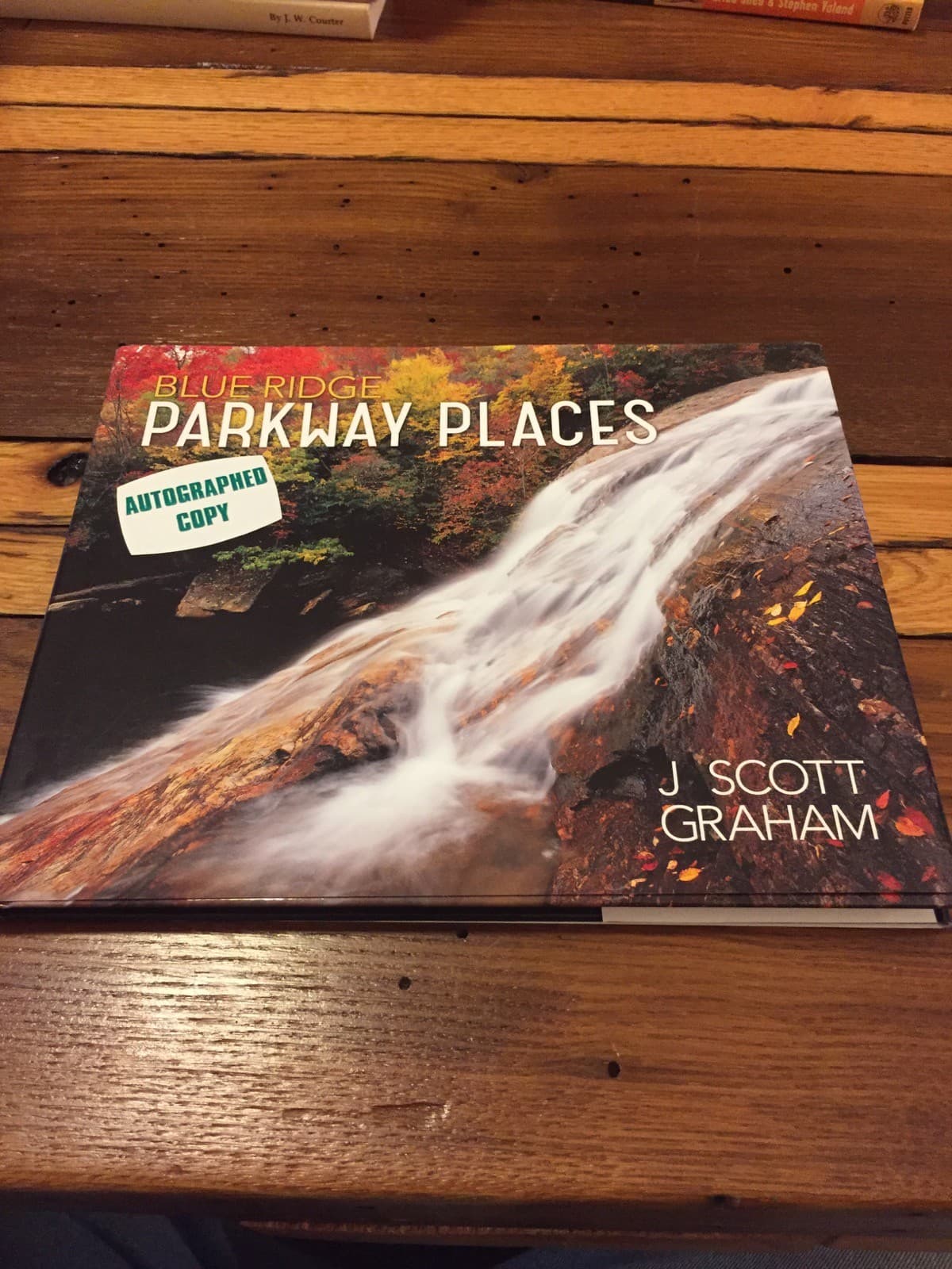 Rare, Autographed ~ Blue Ridge Parkway Places Hardcover – 2013 J. Scott Graham - Image 1