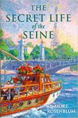 The Secret Life of the Seine by Mort Rosenblum (1998-01-01) - Image 1