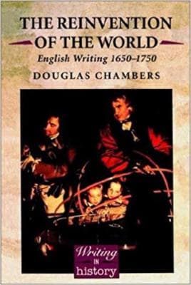 The Reinvention of the World: English Writing 1650-1750 (Writing History Seri... - Image 1