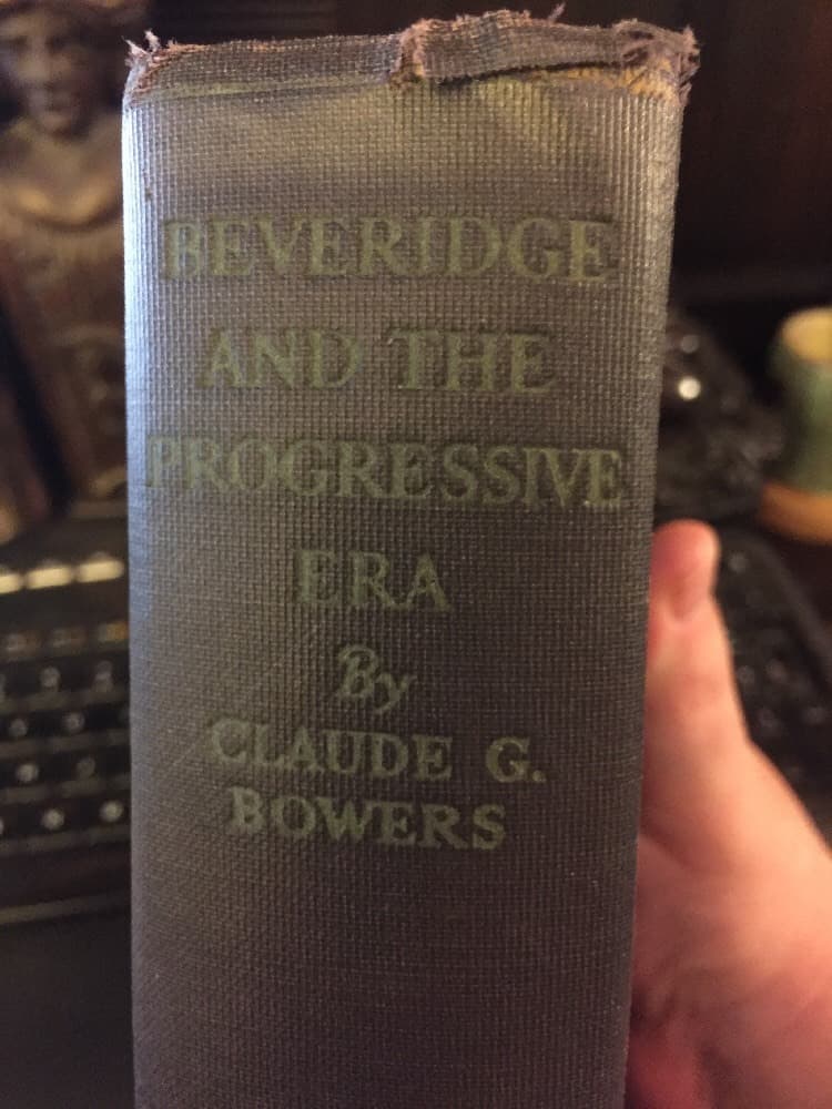politician 1st edition BEVERIDGE AND THE PROGRESSIVE ERA by CLAUDE BOWERS 1932 - Thumbnail 3